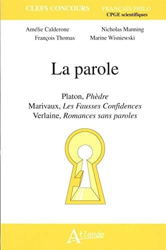 La parole Platon, "Phèdre", Marivaux, "Les fausses confidences", Verlaine, "Romances sans paroles