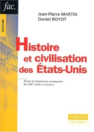 Histoire Et Civilisation Des États-Unis Textes Et Documents Commentés Du XVIIème Siècle À Nos Jours