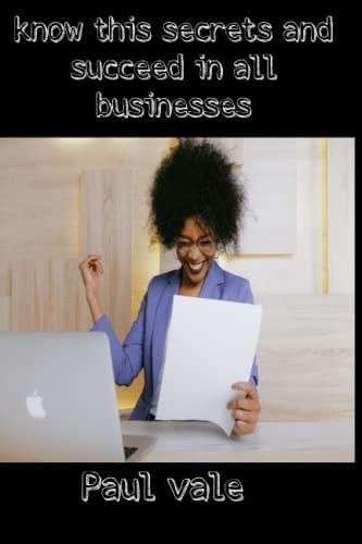 Know this secrets and succeed in all businesses