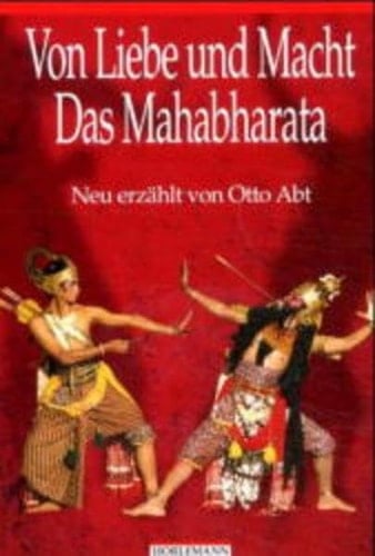 Von Liebe und Macht das Mahabharata