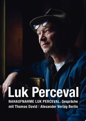 Nahaufnahme Luk Perceval Gespräche mit Luk Perceval