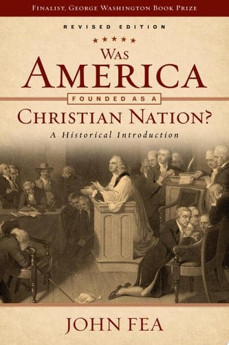 Was America Founded as a Christian Nation? Revised Edition A Historical Introduction