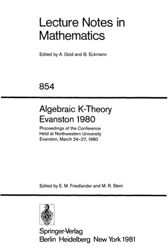 Algebraic K-Theory: Proceedings of the Conference Held at Northwestern University, Evanston, March 24-27, 1980. (Lecture notes in mathematics, No. 854)
