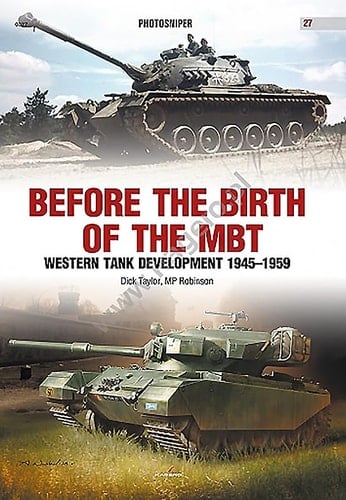 Before the Birth of the MBT Western Tank Development 1945-1959