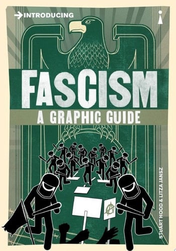 Introducing Fascism A Graphic Guide