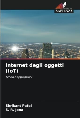 Internet degli oggetti (IoT): Teoria e applicazioni (Italian Edition)