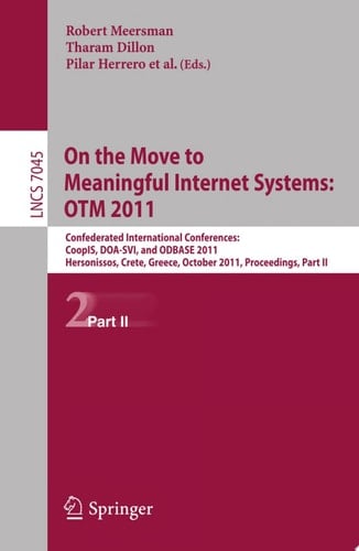 On the Move to Meaningful Internet Systems: OTM 2011 Confederated International Conferences, CoopIS, DOA-SVI, and ODBASE 2011, Hersonissos, Crete, Greece, October 17-21, 2011, Proceedings, Part II