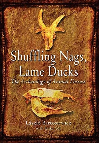 Shuffling Nags, Lame Ducks: The Archaeology of Animal Disease