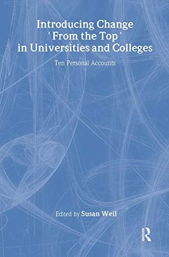 Introducing Change "from the Top" in Universities and Colleges 10 Personal Accounts