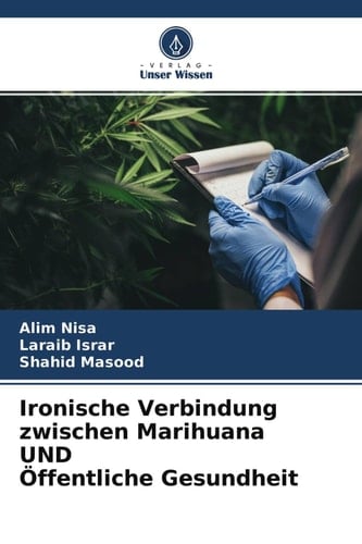 Ironische Verbindung zwischen Marihuana UND Öffentliche Gesundheit (German Edition)