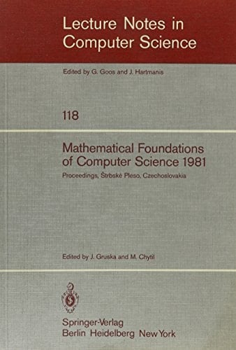 Mathematical Foundations of Computer Science 1981 Proceedings, 10th Symposium, Strbské Pleso, Czechoslovakia, August 31-September 4, 1981