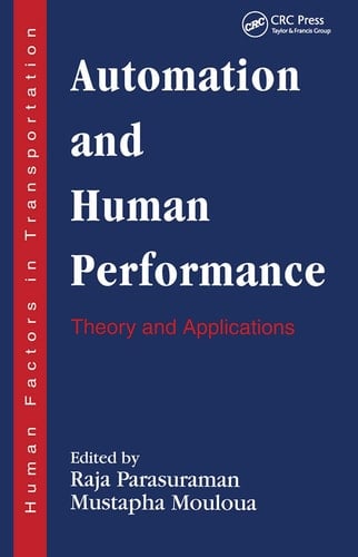 Automation and Human Performance Theory and Applications