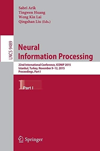Neural Information Processing 22nd International Conference, ICONIP 2015, Istanbul, Turkey, November 9-12, 2015, Proceedings, Part I