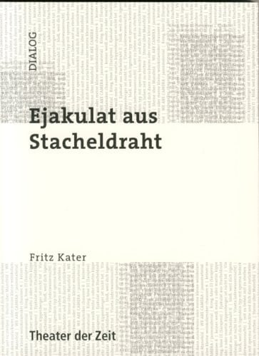 Ejakulat aus Stacheldraht.