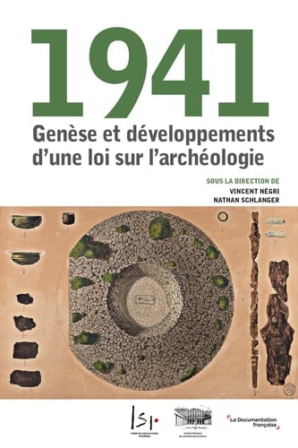 1941 Genèse et développements d'une loi sur l'archéologie
