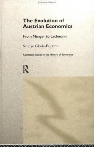 The Evolution of Austrian Economics From Menger to Lachmann