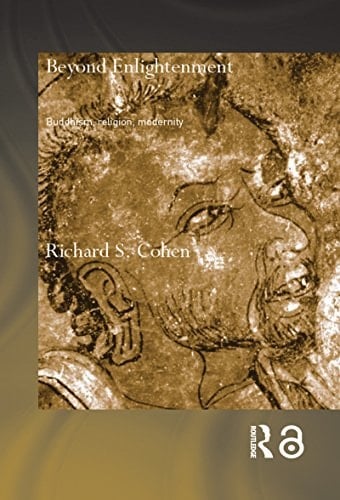 Beyond Enlightenment: Buddhism, Religion, Modernity (Routledge Critical Studies in Buddhism)