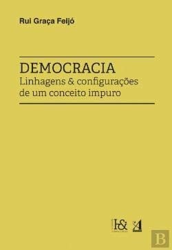 Democracia linhagens & configurações de um conceito impuro