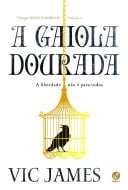 A gaiola dourada – Os dons sombrios – vol. 1