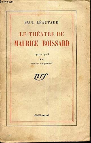 LE THEATRE DE MAURICE BOISSARD: 1915-1941 (BLANCHE)