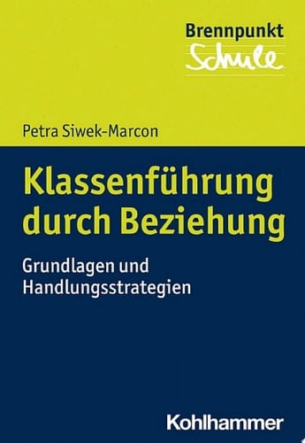 Klassenführung durch Beziehung Grundlagen und Handlungsstrategien