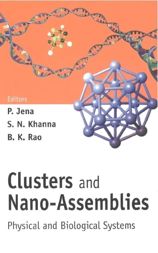 Clusters And Nano-assemblies: Physical And Biological Systems Physical and Biological Systems