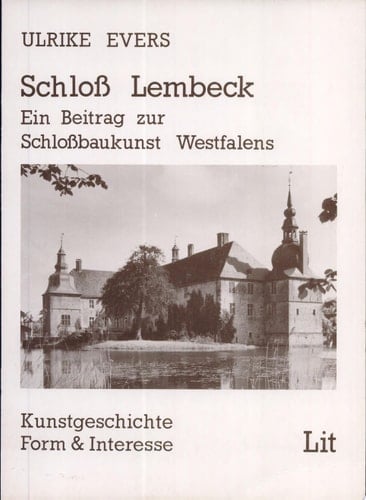 Schloss Lembeck ein Beitrag zur Schlossbaukunst Westfalens