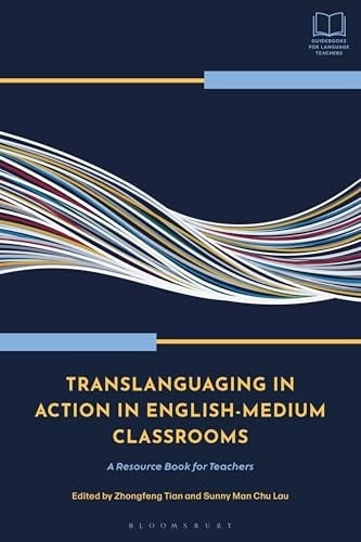 Translanguaging in Action in English-Medium Classrooms A Resource Book for Teachers