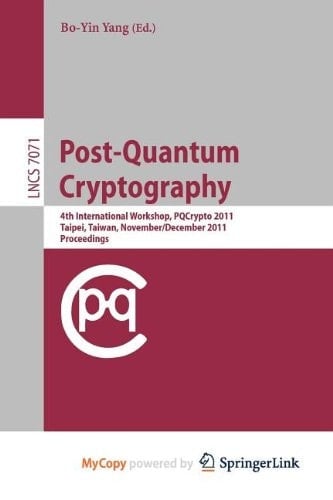 Post-Quantum Cryptography 4th International Workshop, PQCrypto 2011, Taipei, Taiwan, November 29 - December 2, 2011, Proceedings