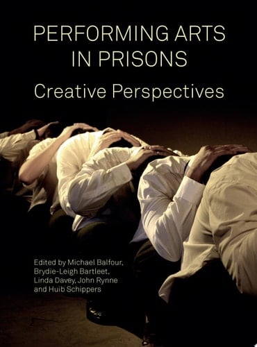 Performing Arts in Prisons Creative Perspectives