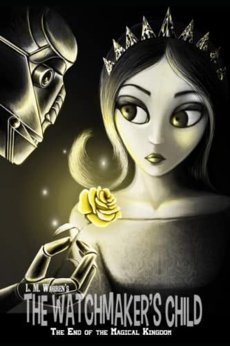 The End of the Magical Kingdom The Watchmaker's Child: A Fairy Tale War Satire