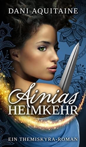 Ainias Heimkehr: Band 4 - Ein Themiskyra-Roman (German Edition)