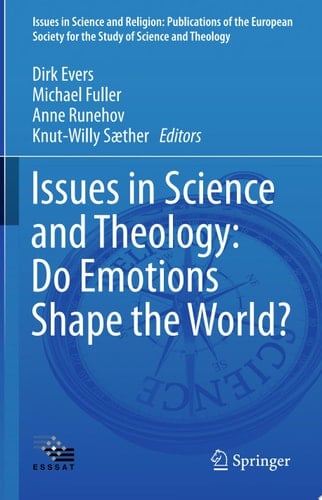 Issues in Science and Theology: Do Emotions Shape the World?