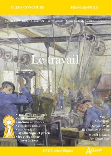 Le travail Virgile, Géorgiques ; Simone Weil, La condition ouvrière ; Michel Vinaver, Par-dessus bord