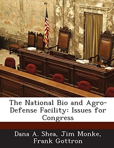 The National Bio and Agro-Defense Facility: Issues for Congress