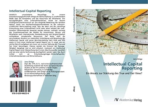 Intellectual Capital Reporting: Ein Ansatz zur Stärkung des True and Fair View? (German Edition)