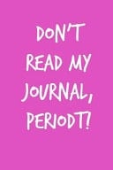 Don't Read My Journal, Periodt! Journal for Secrets, Spells, Poetry and Youtube Tracker