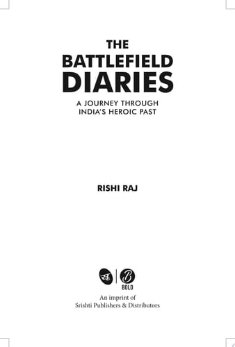 The Battlefield Diaries: A Journey Through India’s Heroic Past | Tales of Valor and Sacrifice from Revolutionaries and the Indian Army