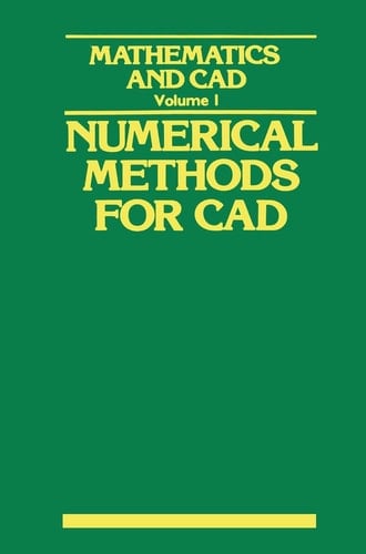 Mathematics and CAD Volume 1: Numerical Methods for CAD