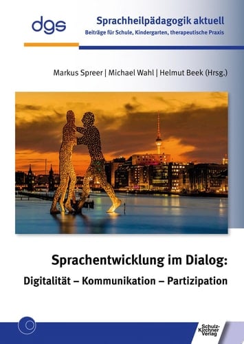 Sprachentwicklung im Dialog Digitalität – Kommunikation – Partizipation