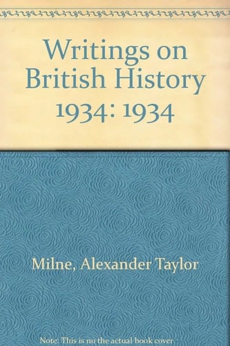 Writings on British History, 1934 A Bibliography of Books and Articles on the History of Great Britain from about 450 A.D. to 1914, Published During the Year 1934, with an Appendix Containing a Select List of Publications in 1934 on British History Since 1914