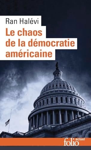 Le chaos de la démocratie américaine L'émeute du Capitole suivi de Une république éclatée