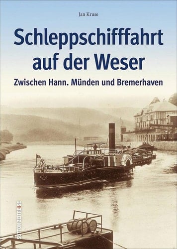 Schleppschifffahrt auf der Weser zwischen Hann. Münden und Bremerhaven