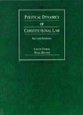 Political Dynamics of Constitutional Law (American Casebook Series)