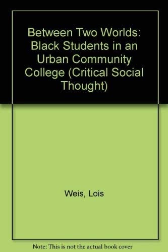 Between Two Worlds Black Students in an Urban Community College