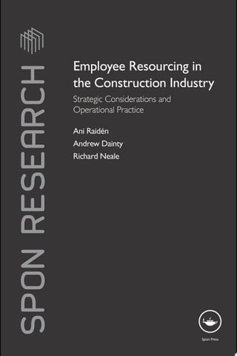 Employee Resourcing in the Construction Industry Strategic Considerations and Operational Practice