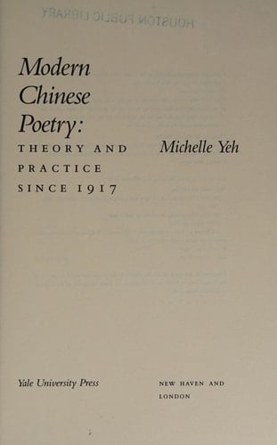 Modern Chinese Poetry Theory and Practice Since 1917