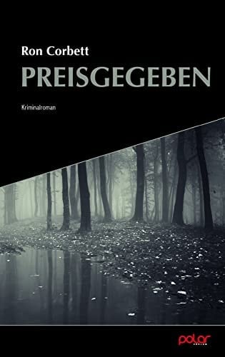 Preisgegeben Kriminalroman