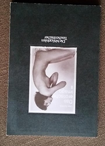 Das erotische Imago II das Aktphoto von 1900 bis heute