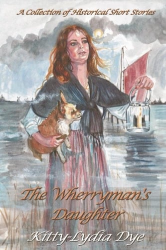 The Wherryman's Daughter: A Collection of Historical Short Stories